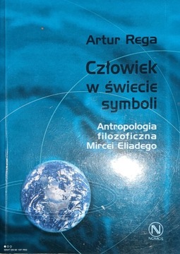 Artur Rega CZŁOWIEK W ŚWIECIE SYMBOLI
