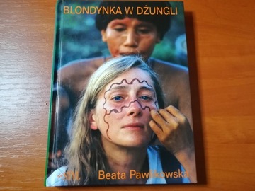 BLONDYNKA W DŻUNGLI Beata Pawlikowska