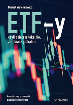 ETF-y, czyli działasz lokalnie, zarabiasz