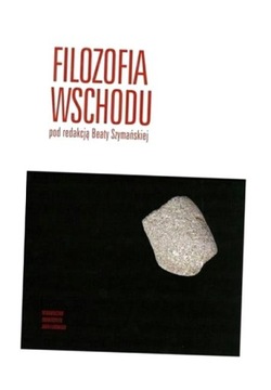 FILOZOFIA WSCHODU BEATA SZYMAŃSKA (RED.)