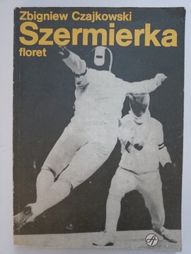 Szermierka - Floret Zbigniew Czajkowski