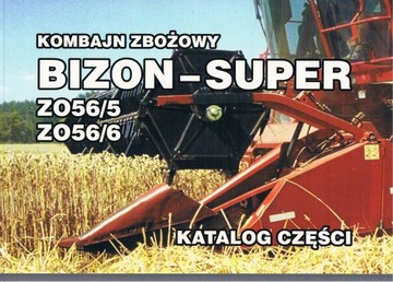 KATALOG CZĘŚCI KOMBAJN ZBOŻOWY BIZON SUPER Z056/5 Z056/6 Z-056/5 Z-056/6