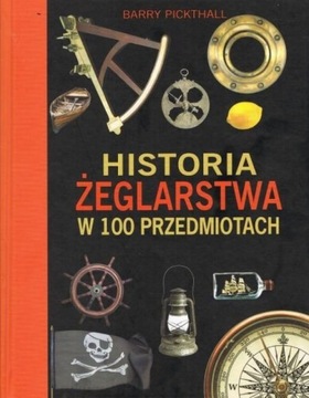 HISTORIA ŻEGLARSTWA W 100 PRZEDMIOTACH KSIĄŻKA