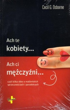 Ach te kobiety ach ci mężczyźni Osborne Cecil G.