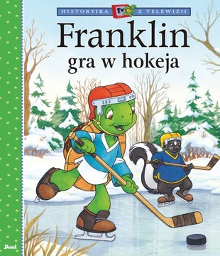 Franklin gra w hokeja. Historyjka z telewizji Paulette Bourgeois Debit