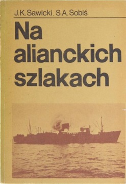NA ALIANCKICH SZLAKACH, Sawicki, Sobiś