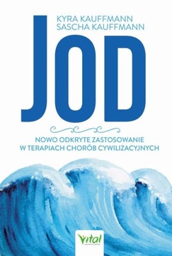 JOD NOWO ODKRYTE ZASTOSOWANIE W TERAPIACH.. EBOOK