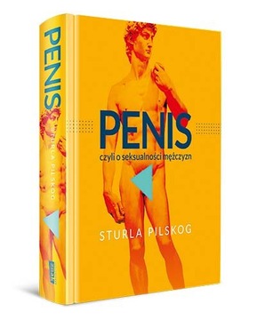 Penis czyli o seksualności mężczyzn Sturla Pilskog
