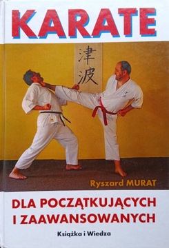 Karate dla początkujących i zaawansowanych Ryszard Murat