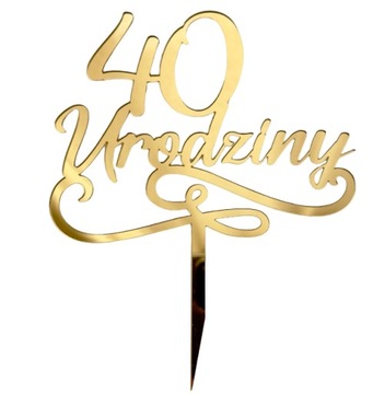 40 urodziny Topper urodzinowy 40 lat dekoracja ZŁOTE PLEXI lustro