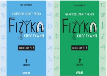 FIZYKA KREATYWNA graficzne karty pracy 7-8 cz 1-2