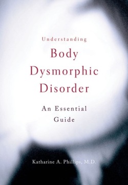 Understanding Body Dysmorphic Disorder EBOOK