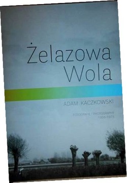 Żelazowa Wola - Adam Kaczkowski