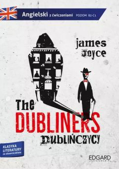 Angielski. The Dubliners. Adaptacja z Ćwiczeniami
