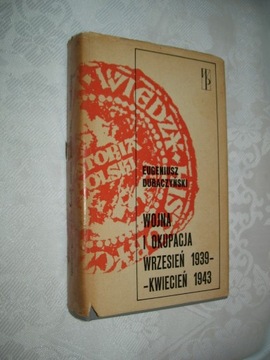 Wojna i okupacja WRZESIEŃ 1939-KWIECIEŃ 1943