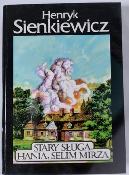 STARY SŁUGA, HANIA, SELIM MIRZA - HENRYK SIENKIEWICZ (DB)