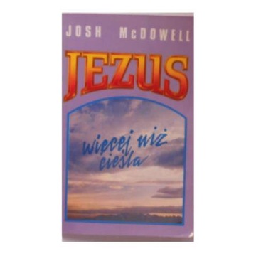 Jezus więcej niż cieśla - J.Mcdowell