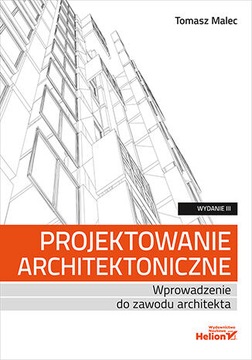 Projektowanie architektoniczne. Wprowadzenie do