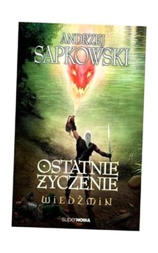 WIEDŹMIN 1 - OSTATNIE ŻYCZENIE WYD. 2014 ANDRZEJ SAPKOWSKI