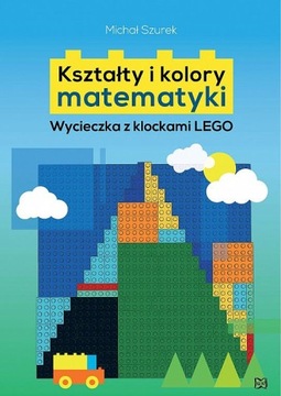 KSZTAŁTY I KOLORY MATEMATYKI. WYCIECZKA Z...