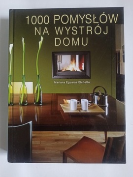 1000 POMYSŁÓW NA WYSTRÓJ DOMU - ETCHETTO (DB+)