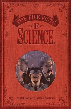 Five Fists of Science (New Edition) MATT FRACTION
