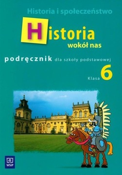 Historia wokół nas 6 Podręcznik do historii i społ