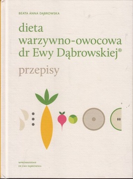Dieta warzywno-owocowa dr Ewy Dąbrowskiej przepisy Beata Anna Dąbrowska