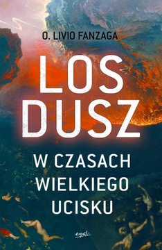 Los dusz w czasach wielkiego ucisku Fanzaga