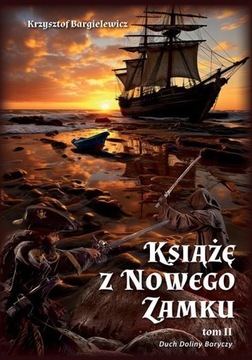 KSIĄŻĘ Z NOWEGO ZAMKU T.2 DUCH DOLINY BARYCZY