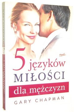 Gary Chapman 5 JĘZYKÓW MIŁOŚCI dla MĘŻCZYZN [2016]