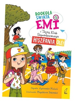 EMI I TAJNY KLUB SUPERDZIEWCZYN T.4 DOOKOŁA ŚWIATA AGNIESZKA MIELECH