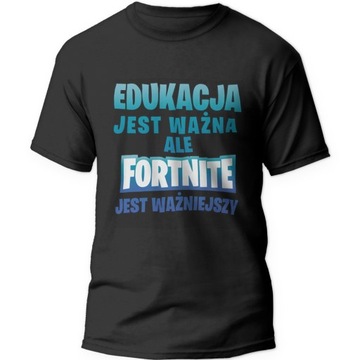 KOSZULKA edukacja jest ważna ale fortnite ważniejszy na prezent gry GERALT