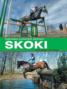 Skoki. Ilustrowany Przewodnik Jeździecki książka TWARDA OKŁADKA