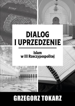 DIALOGI I UPRZEDZENIE ISLAM W III RZECZYPOSPOLITEJ