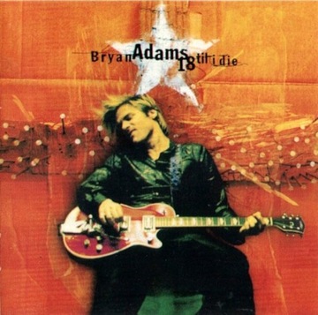 Bryan Adams – 18 Til I Die- EX
