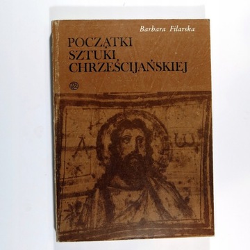 Początki Sztuki Chrześcijańskiej - Filarska