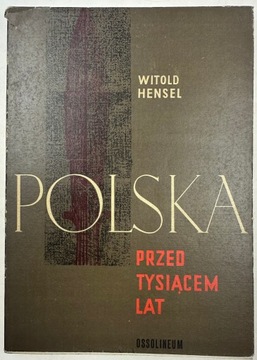 Polska przed tysiącem lat witold hensel