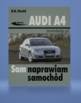 AUDI A4 TYP B6 (00-07) KSIĄŻKA NAPRAW I OBSŁUGI SAMOCHODU