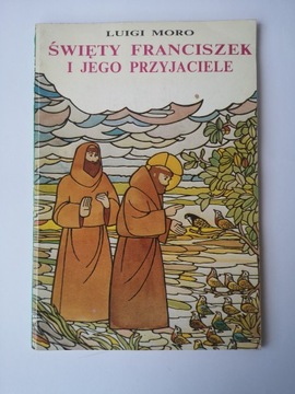 ŚWIĘTY FRANCISZEK I JEGO PRZYJACIELE MORO