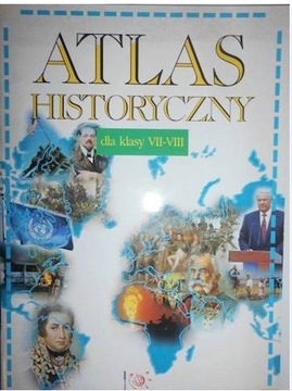Atlas historyczny dla klasy VII-VIII Praca zbiorowa