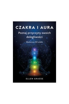 Czakra i aura Poznaj przyczyny dolegliwości Grasse
