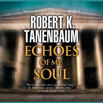 Echoes of My Soul - Tanenbaum, Robert K. AUDIOBOOK