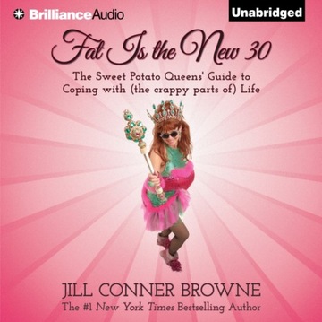 Fat Is the New 30 - Browne, Jill Conner AUDIOBOOK