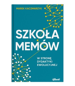 Szkoła memów Marek Kaczmarzyk O szkole i uczeniu