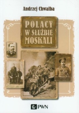 POLACY W SŁUŻBIE MOSKALI, CHWALBA ANDRZEJ
