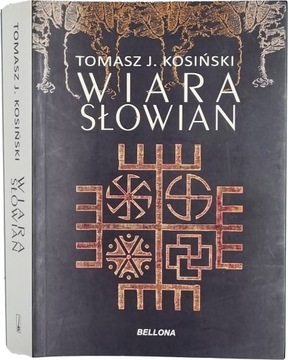 Tomasz J. Kosiński - Wiara Słowian