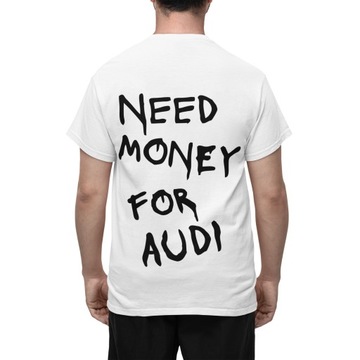 Need money for AUDI koszulka t-shirt