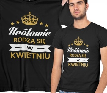 T-SHIRT KOSZULKA MĘSKA PREZENT URODZINY KWIECIEŃ