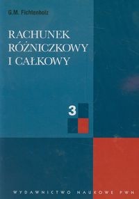 RACHUNEK RÓZNICZKOWY I CAŁKOWY TOM 3 FICHTENHOLZ G.M.